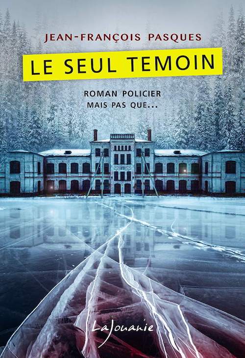 Jean-François PASQUES : Le seul témoin