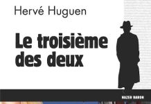 Hervé HUGUEN : Commissaire Nazer Baron – 12 – Le troisième des deux Hervé HUGUEN : Commissaire Nazer Baron - 13 - Le troisième des deux