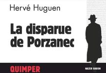 Hervé HUGUEN : Commissaire Nazer Baron – 16 – La disparue de Porzanec Hervé HUGUEN : Commissaire Nazer Baron - 16 - La disparue de Porzanec