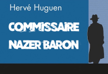 Les enquêtes du Commissaire Nazer Baron Herve HUGUEN - Commissaire Nazer Baron