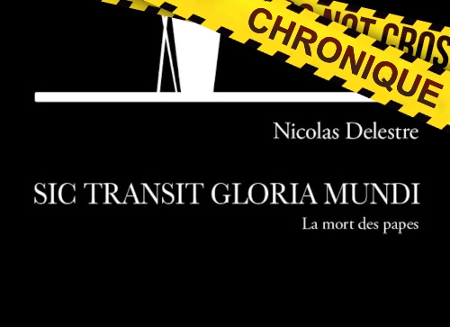 Nicolas DELESTRE - Sic Transit Gloria Munfi - mort des papes
