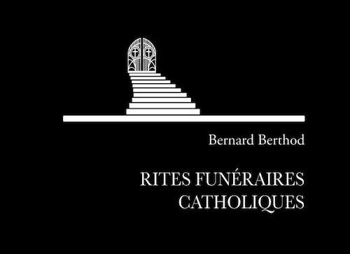 Bernard BERTHOD : Rites funéraires catholiques