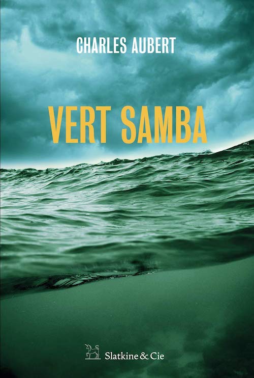 Charles AUBERT - 3 - Vert samba Charles AUBERT : 3 - Vert samba