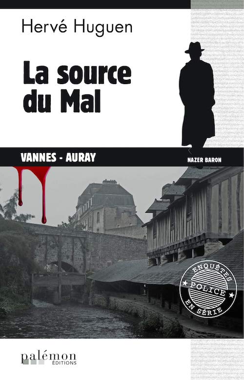 Herve HUGUEN - Commissaire Nazer Baron - 13 - La source du mal Hervé HUGUEN : Commissaire Nazer Baron - 13 - La source du mal