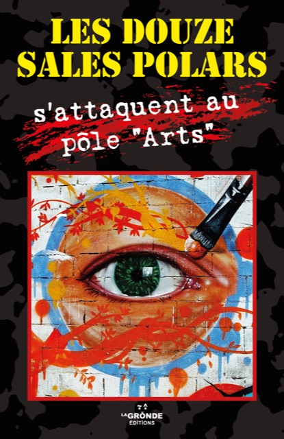 Collectif : Les douze sales polars s'attaquent au pôle "Arts"