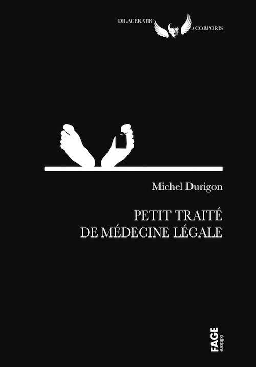 Petit traite de medecine legale Michel DURIGON : Petit traité de médecine légale