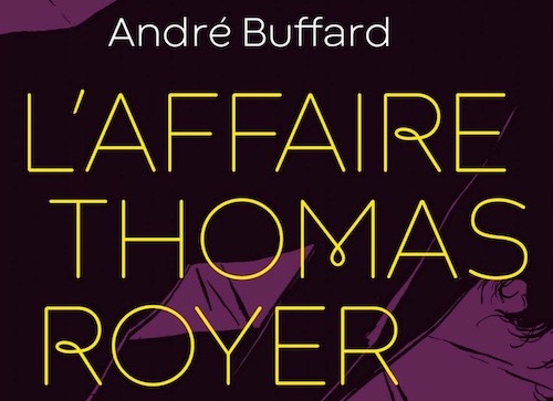 André BUFFARD : L'affaire Thomas Royer - Zonelivre