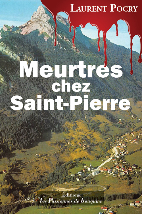 Laurent POCRY : Meurtres chez saint-Pierre