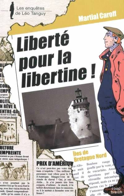 Enquêtes de Léo Tanguy - 08 - Liberté pour la libertine ! par Martial CAROFF