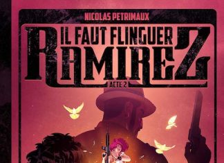 Nicolas PETRIMAUX - Il faut flinguer Ramirez - Tome 2