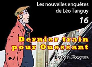 Enquêtes de Léo Tanguy - 16 - Dernier train pour Ouessant par Yvon COQUIL