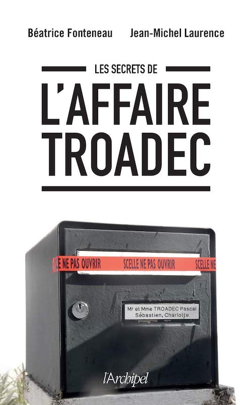 Béatrice FONTENEAU et Jean-Michel LAURENCE : Les secrets de l'affaire Troadec