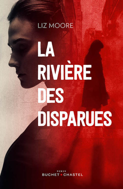 Liz MOORE - La riviere des disparues- Liz MOORE : La rivière des disparues