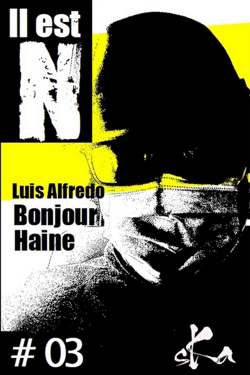 Luis ALFREDO : Il est N - 03 - Bonjour Haine