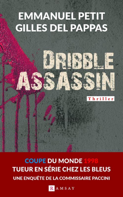 Emmanuel PETIT et Gilles DEL PAPPAS : Dribble assassin