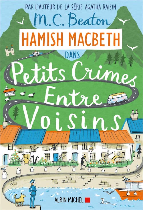 M. C. BEATON : Série Hamish Macbeth - 09 - Petits crimes entre voisins