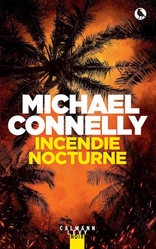 Michael CONNELLY : Enquête de Harry Bosh - 25 - Incendie nocturne