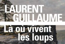 Laurent GUILLAUME : Là où vivent les loups