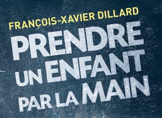 François-Xavier DILLARD : Prendre un enfant par la main