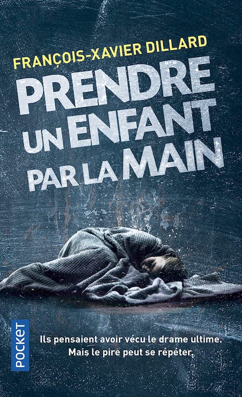 François-Xavier DILLARD : Prendre un enfant par la main