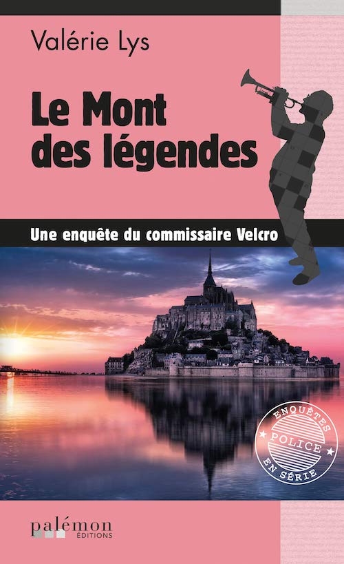Valérie LYS : Enquête Commissaire Velcro - 08 - Le Mont des légendes