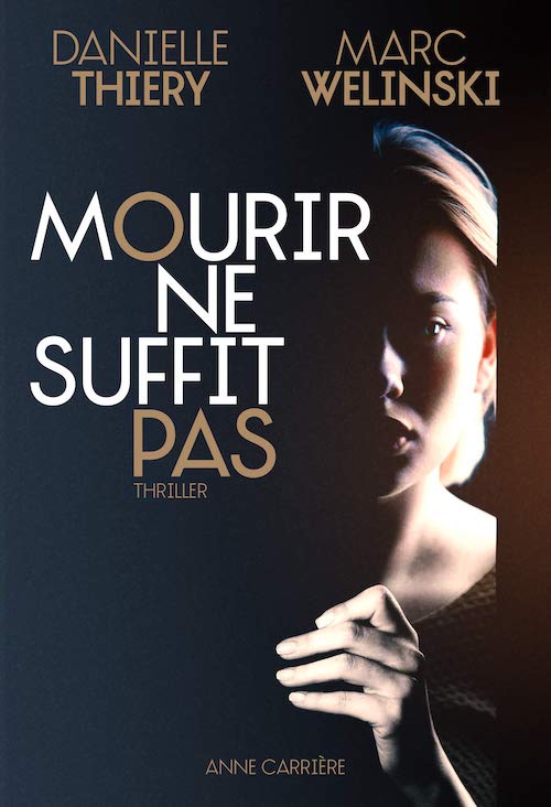 Danielle THIÉRY et Marc WELINSKI : Mourir ne suffit pas
