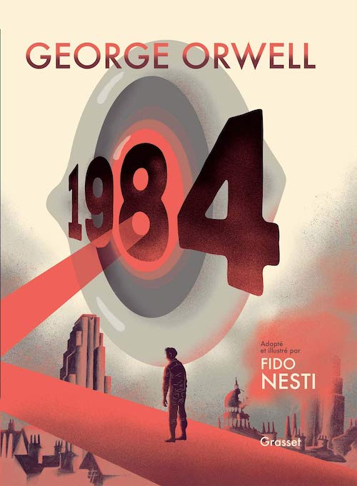 George ORWELL Fido NESTI - 1984 le roman graphique George ORWELL et Fido NESTI : 1984, le roman graphique