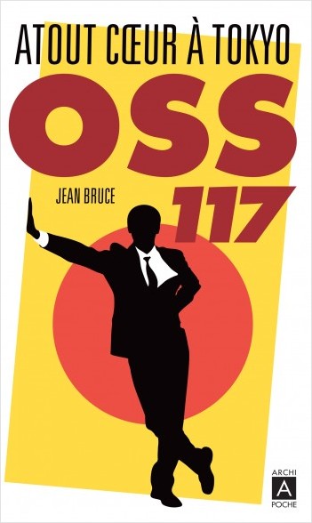 Jean BRUCE : OSS 117 - Atout coeur à Tokyo