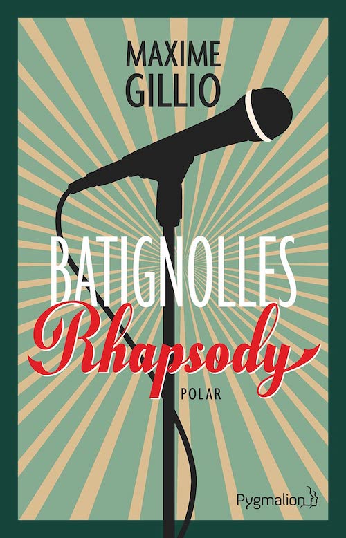 Maxime GILLIO : Batignolles Rhapsody