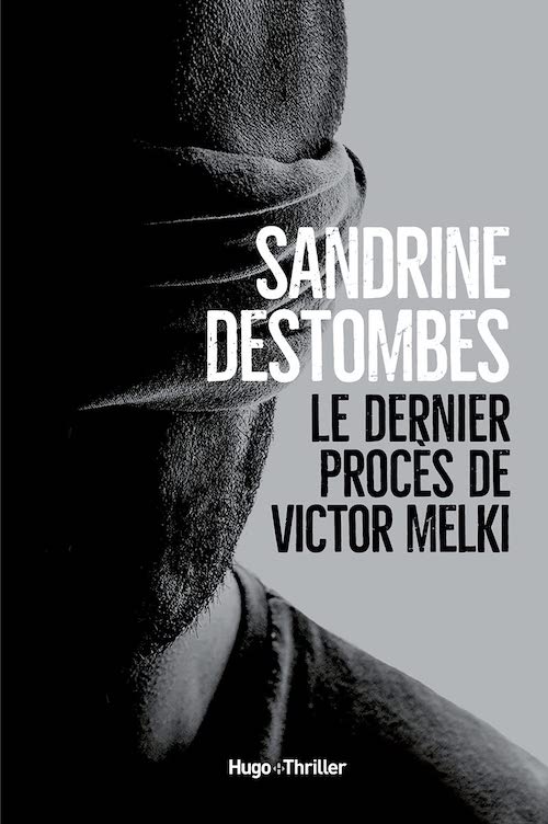 Sandrine DESTOMBES : Le dernier procès de Victor Melki