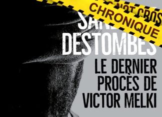 Sandrine DESTOMBES : Le dernier procès de Victor Melki