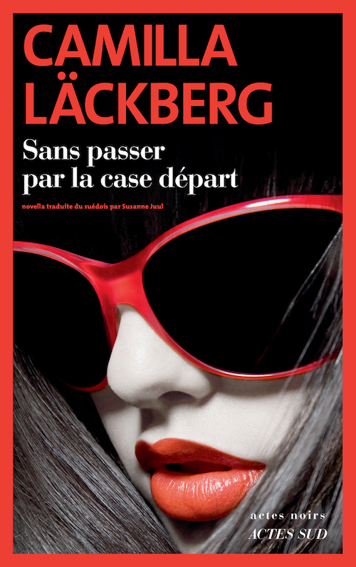 Camilla Lackberg - Sans passer par la case depart Sans passer par la case départ de Camilla Läckberg