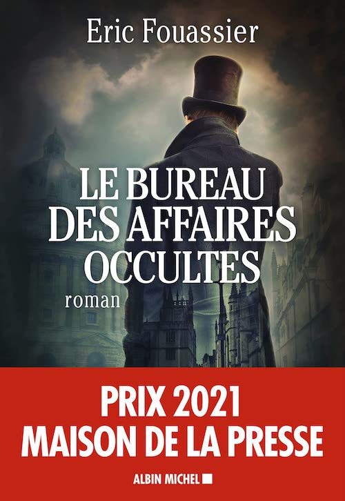Eric FOUASSIER - Le bureau des affaires occultes- Eric FOUASSIER : Le bureau des affaires occultes