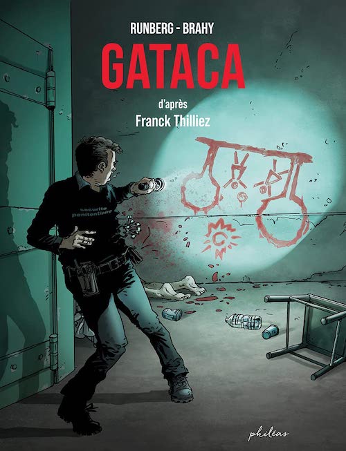 Franck Thilliez Sylvain RUNBERG Luc BRAHY - Gataca en BD Franck Thilliez Sylvain RUNBERG Luc BRAHY - Gataca en BD