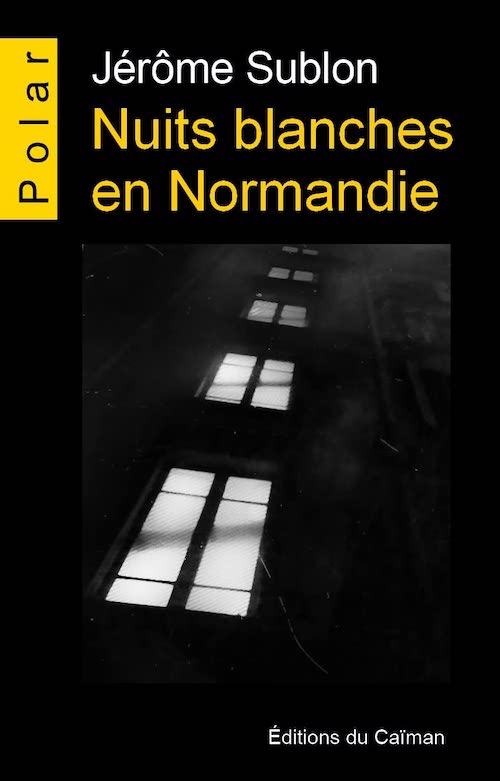 Jérôme SUBLON : Nuits blanches en Normandie