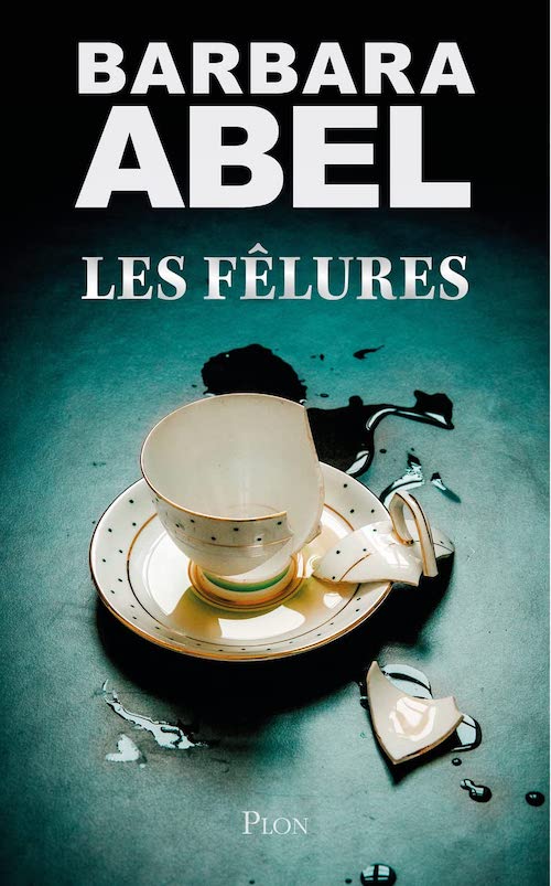 Barbara ABEL : Les fêlures
