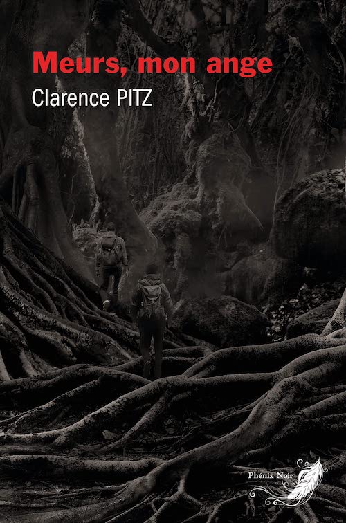 Clarence PITZ : Meurs, mon ange