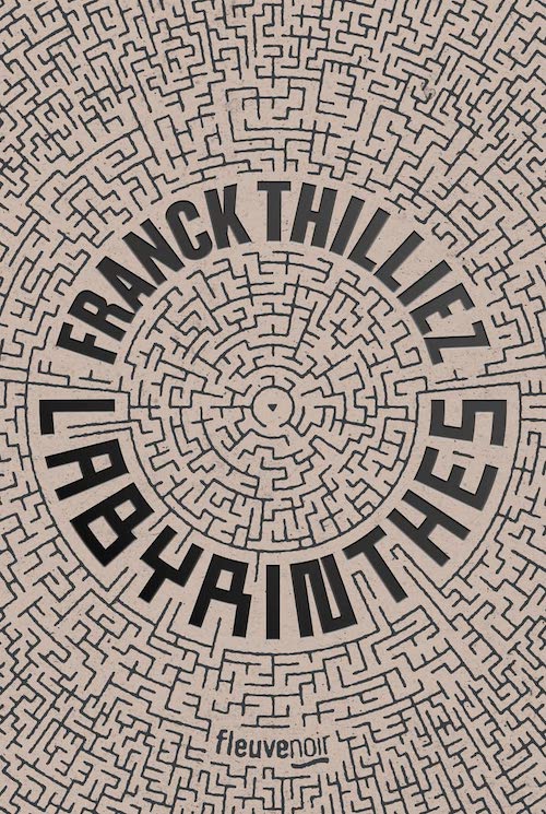 Franck THILLIEZ : Labyrinthes