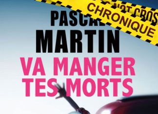 Pascal MARTIN : Va manger tes morts