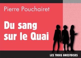 Pierre POUCHAIRET : Les trois Brestoises - 08 - Du sang sur le Quai