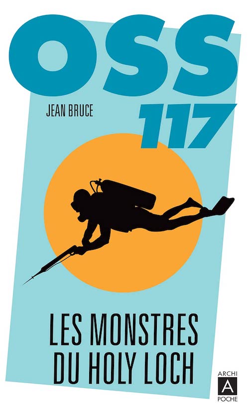 Jean BRUCE - OSS 117 - Les monstres du Holy Loch Jean BRUCE - OSS 117 - Les monstres du Holy Loch