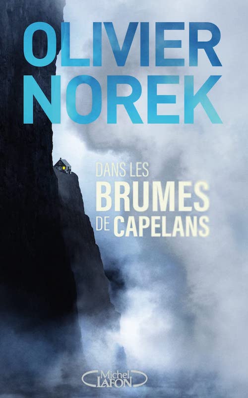 Olivier NOREK : Dans les brumes de Capelans