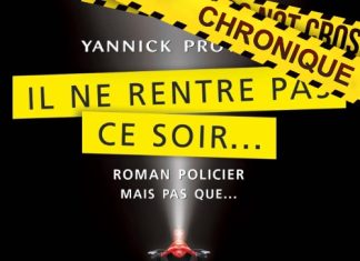 Yannick PROVOST : Il ne rentre pas ce soir...