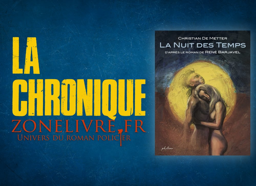 René BARJAVEL et Christian DE METTER : La nuit des temps - Zonelivre