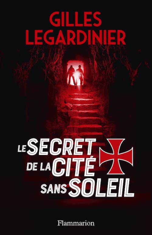 Gilles LEGARDINIER - Le secret de la cite sans soleil Gilles LEGARDINIER : Le secret de la cité sans soleil