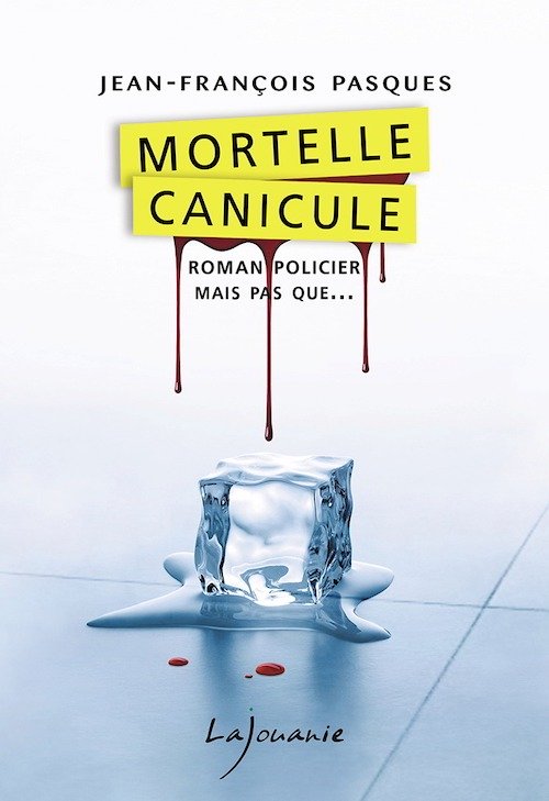 Jean-Francois PASQUES - Mortelle canicule Jean-François PASQUES : Mortelle canicule