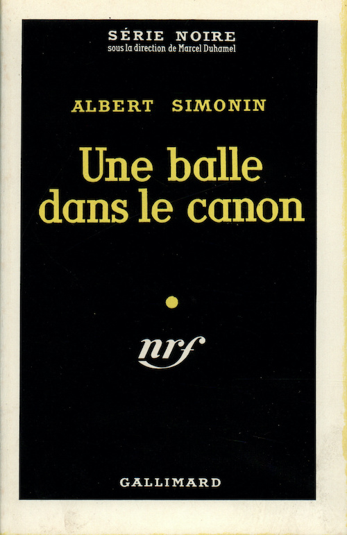 Albert SIMONIN - Une balle dans le canon Albert SIMONIN : Une balle dans le canon