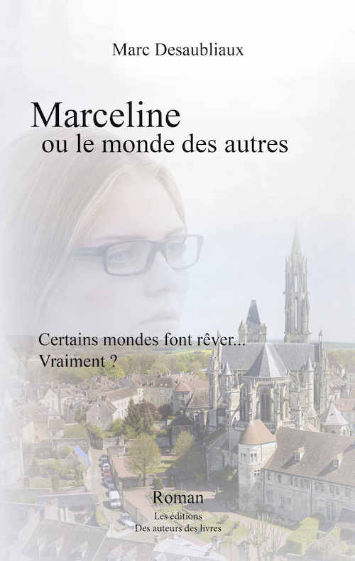 Marc DESAUBLIAUX : Marceline ou le monde des autres