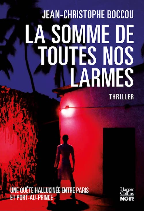 Jean-Christophe BOCCOU : La somme de toutes nos larmes