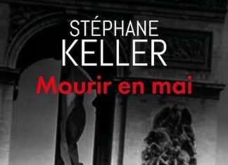 Stéphane KELLER : Mourir en mai